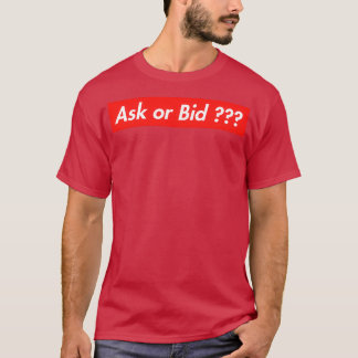 Frag oder Bid FOREX LIFE Trading Extreme Investor T-Shirt