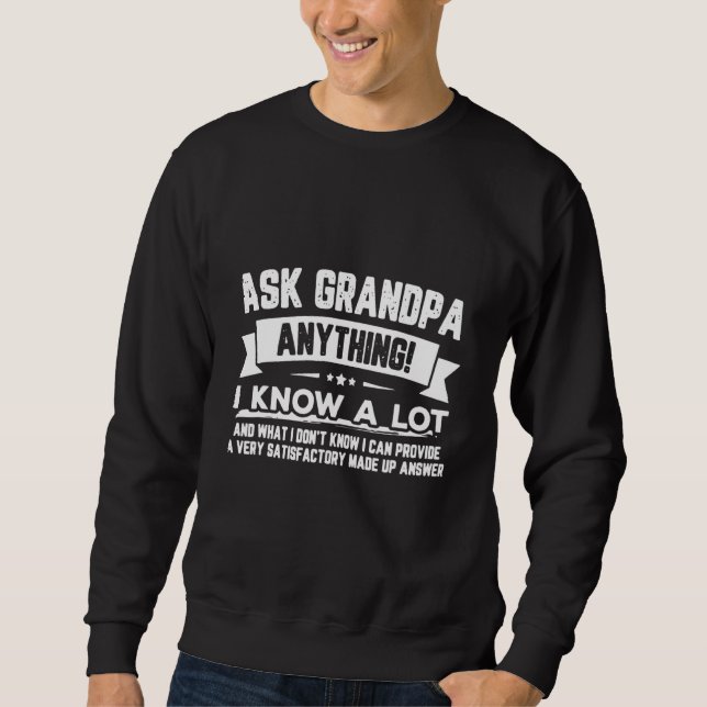 Frag Opa Fragte alles, was ich kenne Sweatshirt (Vorderseite)