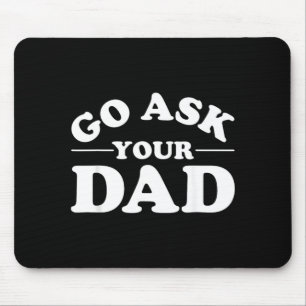 Frag Papa Funny Mom Zitat Sarkastische Erziehung Mousepad