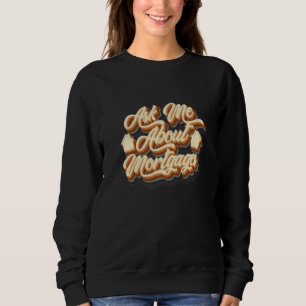 Frag über Hypothekendarlehen Banker Sweatshirt