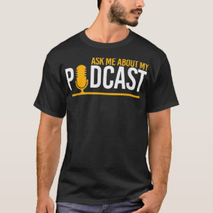 Frag über Podcast Radio Microphone Podcasting T-Shirt