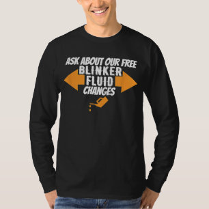 Frag über unsere kostenlose Blinker Fluid Changes T-Shirt