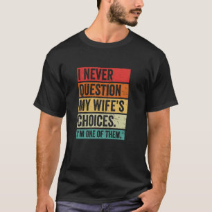 Frage: Meine Ehefrau - unzivilisches Sarcastic Zit T-Shirt