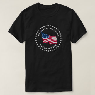 Frage nicht, was du für dein Land tun kannst T-Shirt