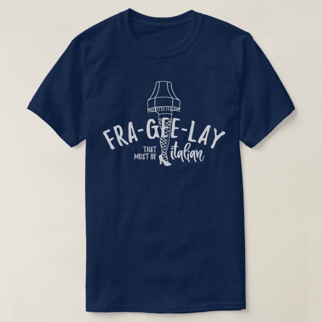 FraGeeLay, das italienisch sein muss T-Shirt (Design vorne)