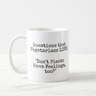 Fragen, die Vegetarier LIEBEN! Haben Pflanzen Gefü Kaffeetasse