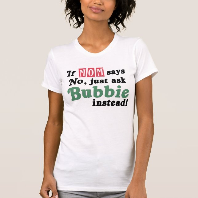 Fragen Sie einfach Bubbie T-Shirt (Vorderseite)