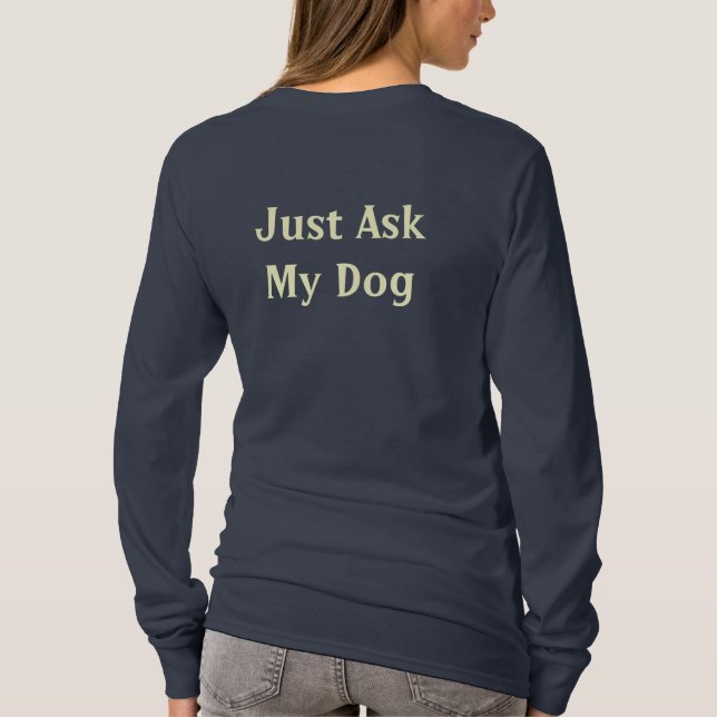 Fragen Sie einfach meinen Hund T-Shirt (Rückseite)