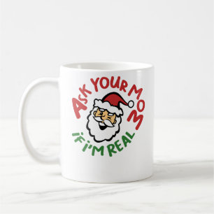 Fragen Sie Ihre Mama, wenn ich wirkliches lustiges Kaffeetasse
