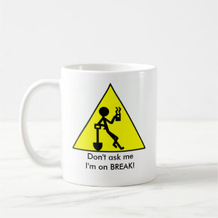 Fragen Sie mich nicht, ich sind auf BRUCH! Tasse