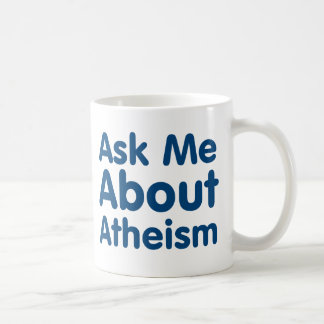 Fragen Sie mich über Atheismus Kaffeetasse