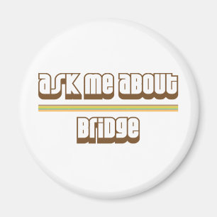 Fragen Sie mich über Brücke Magnet