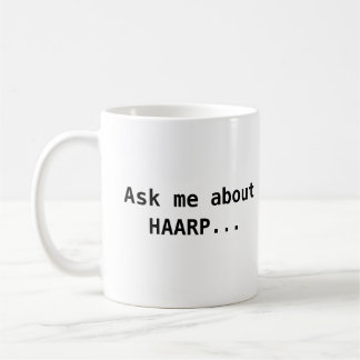 Fragen Sie mich über HAARP Tasse