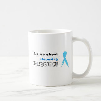 Fragen Sie mich über Lebensrettung Steroide! Tasse
