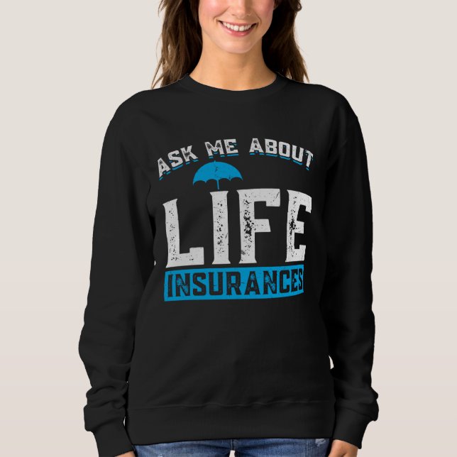 Fragen Sie mich über Lebensversicherungen  Versich Sweatshirt (Vorderseite)