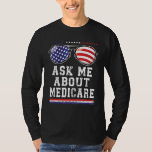 Fragen Sie mich über Medicare-Versicherungsvertret T-Shirt