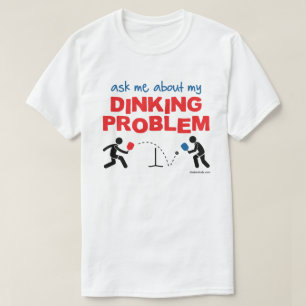 Fragen Sie mich über mein Dinking Problem T-Shirt