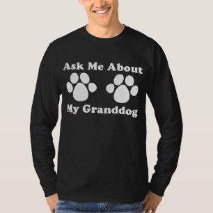 Fragen Sie mich über mein Granddog 2 T-Shirt