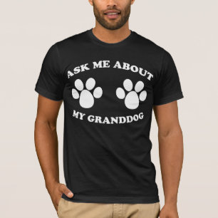 Fragen Sie mich über mein Granddog (dunkel) T-Shirt