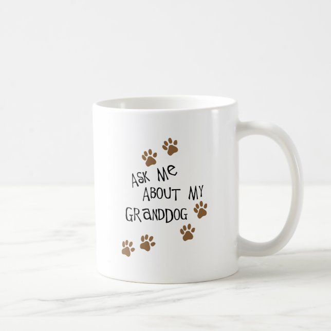 Fragen Sie mich über mein Granddog Kaffeetasse (Rechts)