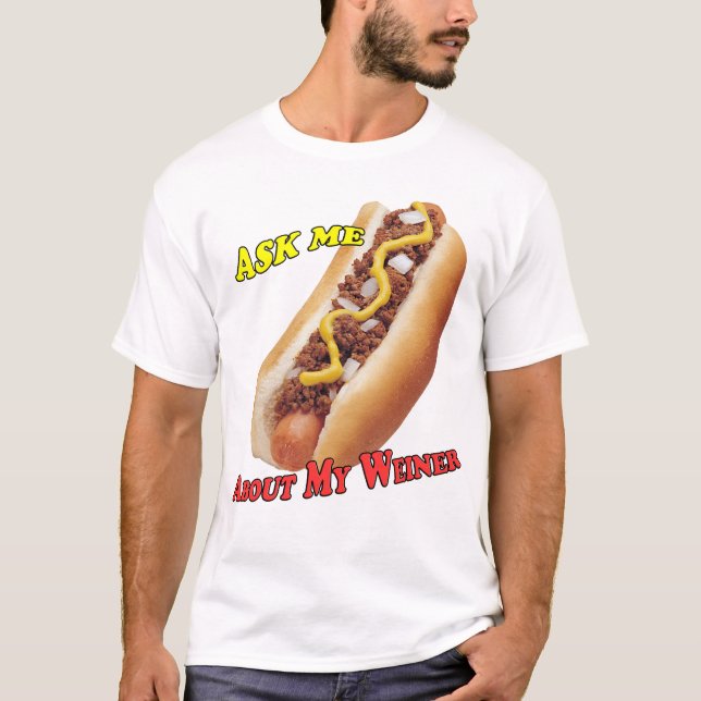 "Fragen Sie mich über mein Weiner" T - Shirt (Vorderseite)