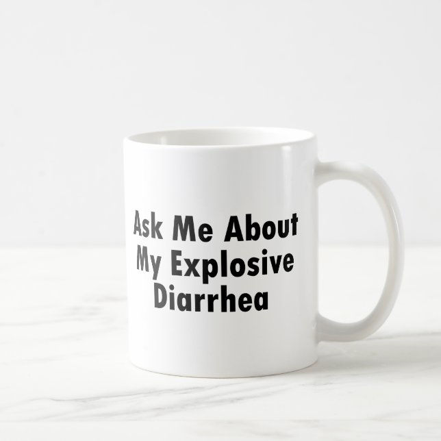 Fragen Sie mich über meine explosive Diarrhöe Tasse (Rechts)