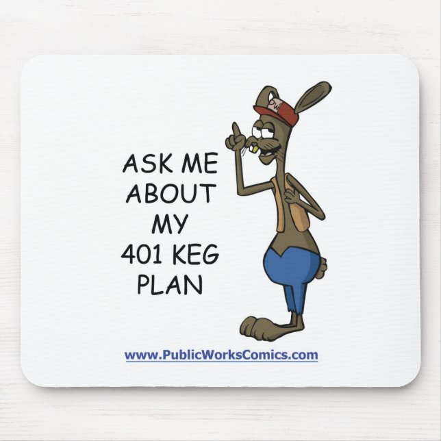 Fragen Sie mich über meinen 401 Fass-Plan Mousepad (Vorne)