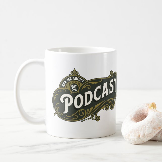Fragen Sie mich über meinen Podcast. Tasse (Mit Donut)