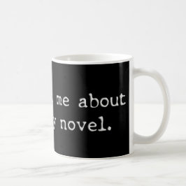 Fragen Sie mich über meinen Roman Tasse