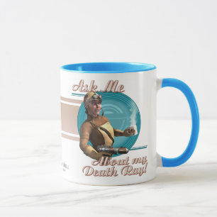 Fragen Sie mich über meinen Todesstrahl! Tasse