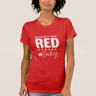 Fragen Sie mich, warum ich Rot trage T-Shirt