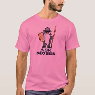 Fragen Sie Moses T-Shirt