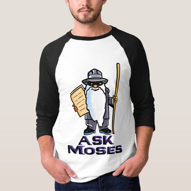 Fragen Sie Moses T-Shirt (Vorderseite)