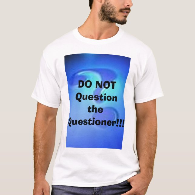 Fragen Sie NICHT den Frager!!! T-Shirt (Vorderseite)