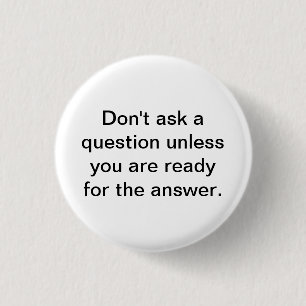 Fragen Sie nicht eine Frage, es sei denn Sie zu Button