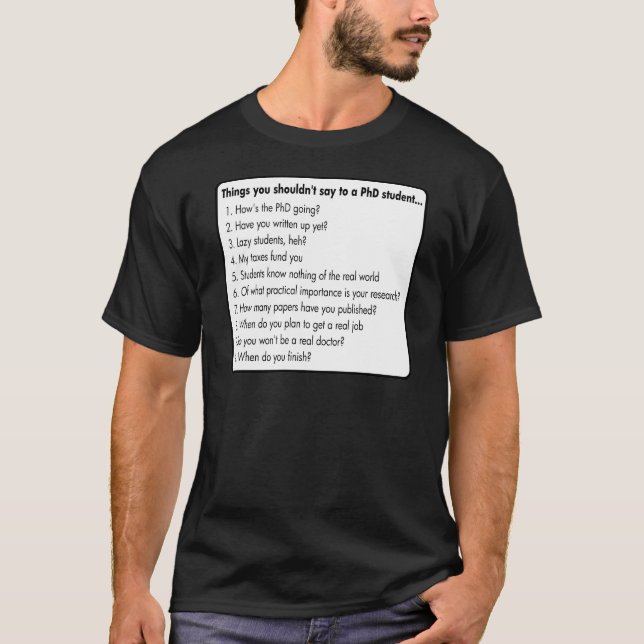 Fragen Sie nicht einen PhD T-Shirt (Vorderseite)