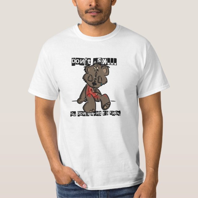Fragen Sie nicht… T-Shirt (Vorderseite)