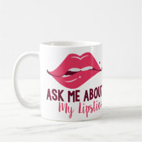Fragen Sie über meine Lippenstift-Tasse