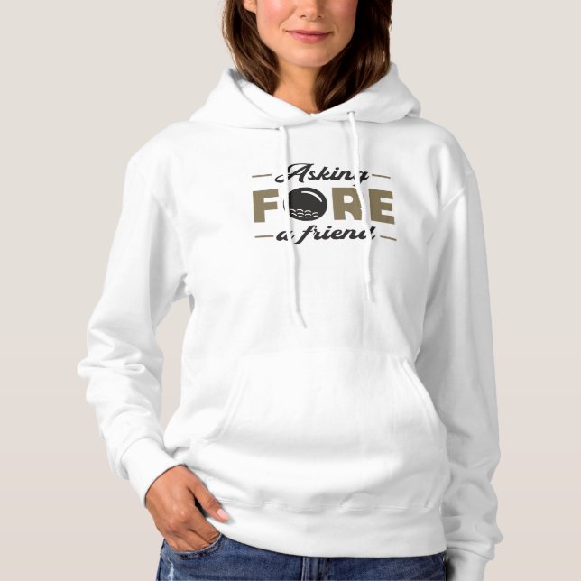 Fragend Fore a Friend Golf Golfspielen Hoodie (Vorderseite)