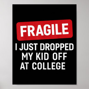 Fragil, dass ich gerade bei Uni herabgeworfen habe Poster