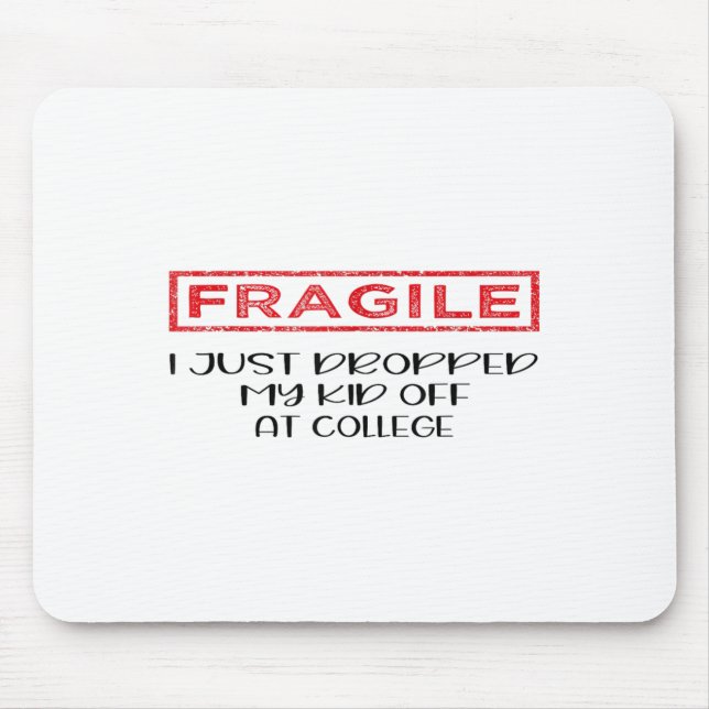 Fragil, dass ich gerade mein Kind in der Uni Paren Mousepad (Vorne)