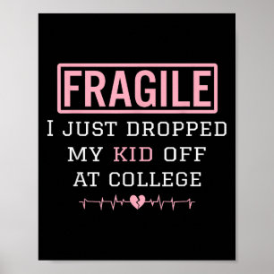 Fragil, dass ich gerade mein Kind in der Uni Paren Poster