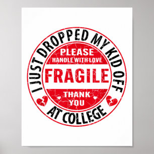 Fragil, dass ich gerade mein Kind in der Uni Paren Poster
