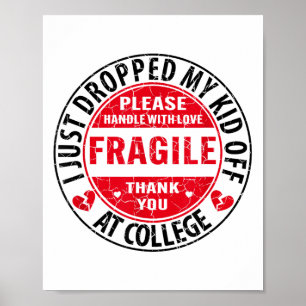 Fragil, dass ich gerade mein Kind in der Uni Paren Poster