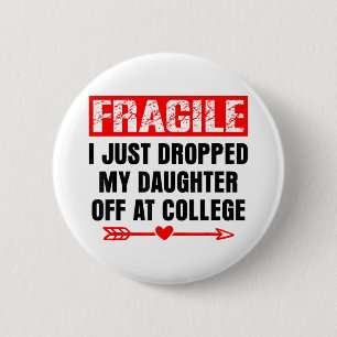 Fragil, dass ich meine Tochter gerade bei Uni abge Button