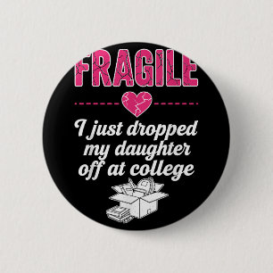 Fragil, dass ich meine Tochter gerade bei Uni abge Button