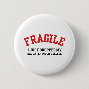 Fragil, dass ich meine Tochter gerade bei Uni abge Button