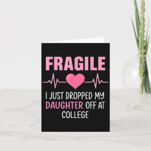 Fragil, dass ich meine Tochter gerade bei Uni abge Karte