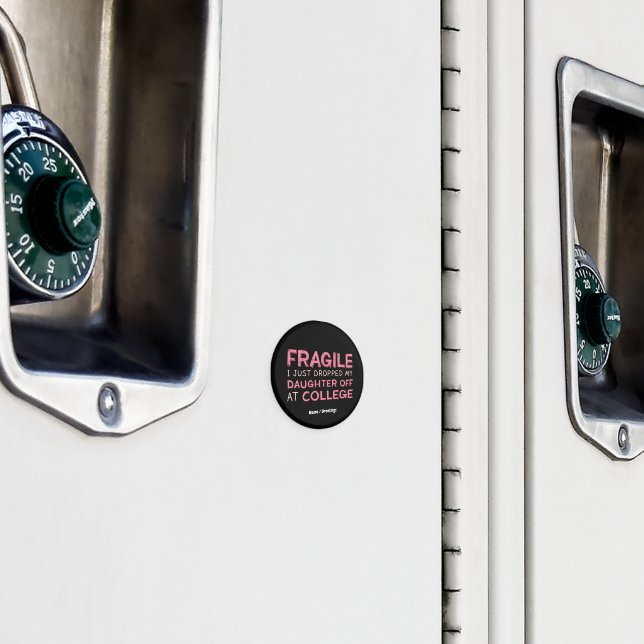 Fragil, dass ich meine Tochter gerade in der Uni a Magnet (In Situ (Schrank))