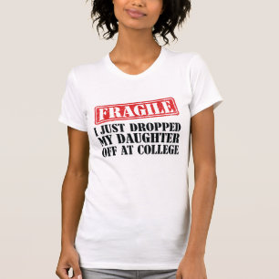 Fragil, dass ich meine Tochter gerade in der Uni a T-Shirt